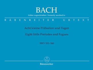 Short Preludes and Fugues (8) (BWV 553 - 560) (Eight little preludes and fugues)