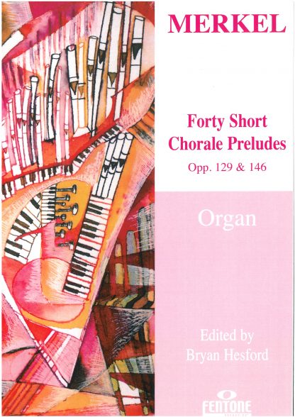 Forty Short Chorale Preludes Op 129, Op 146