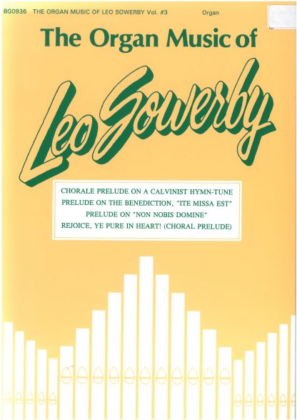 The Organ Music of Leo Sowerby Vol 3