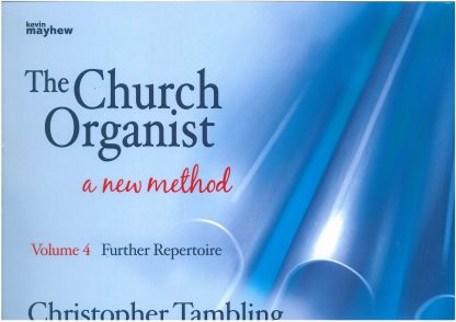 The Church Organist A New Method Volume 4:  Further Repertoire