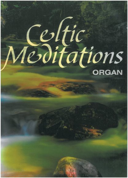 Celtic Meditations for Organ