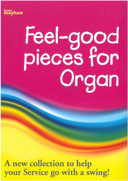 Feel Good Pieces for Organ