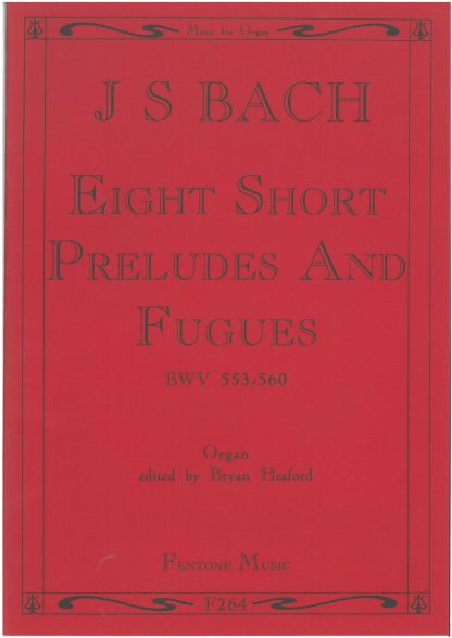 Eight Short Preludes & Fugues (BWV553-560)