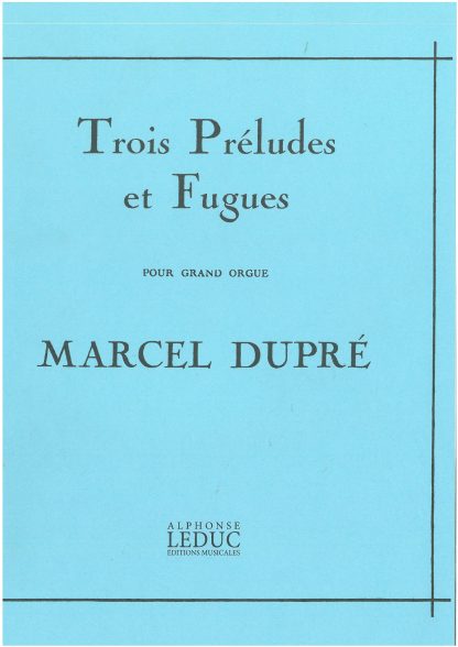 Trois Preludes & Fugues Op 7