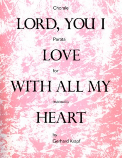 Chorale-Partita on Lord, You I Love With All My Heart