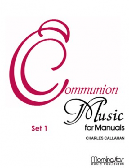 Communion Music for Manuals, Set 1