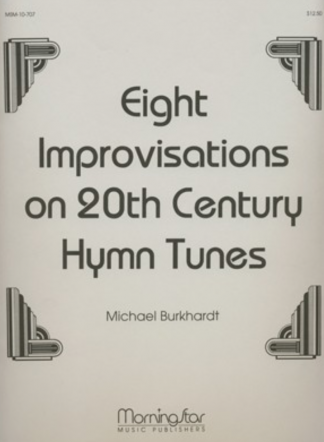 Eight Improv. on 20th Cent. Hymn Tunes, Set 1