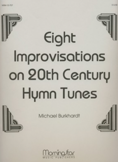 Eight Improv. on 20th Cent. Hymn Tunes, Set 1