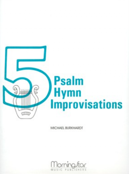 Five Psalm Hymn Improvisations