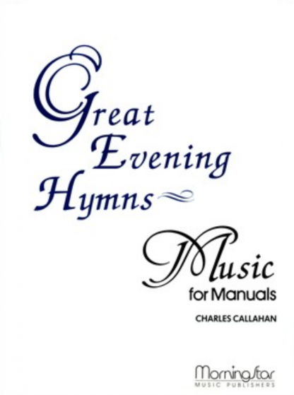 Great Evening Hymns for Manuals