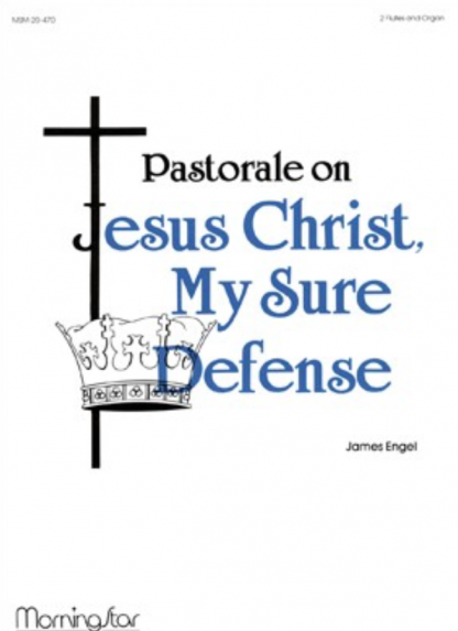 Jesus Christ, My Sure Defense (Pastorale)