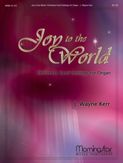 Joy to the World: Three Christmas Carol Settings for Organ