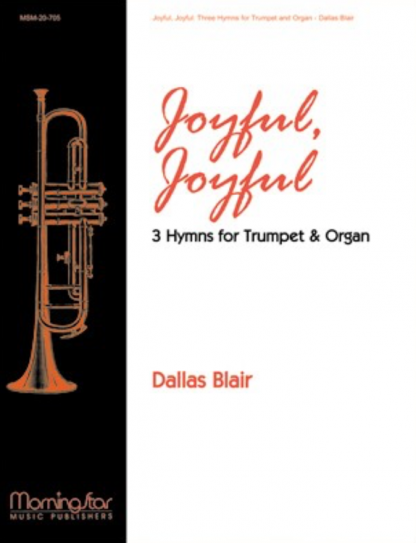 Joyful, Joyful: Three Hymns for Trumpet and Organ