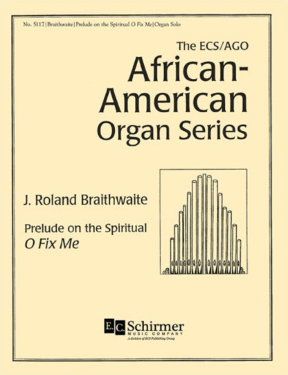 Prelude on the Spiritual "O Fix Me" (ECS/AGO African-American Organ Series)