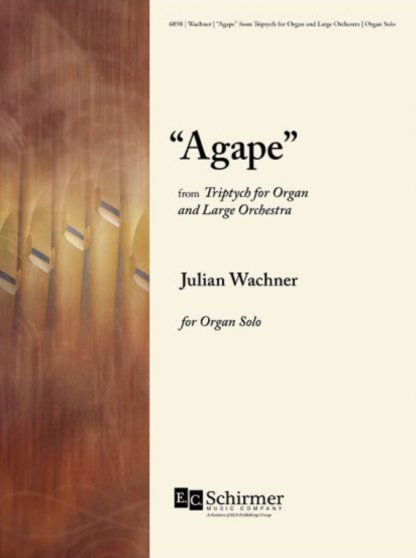 Triptych for Organ and Large Orchestra: Agape