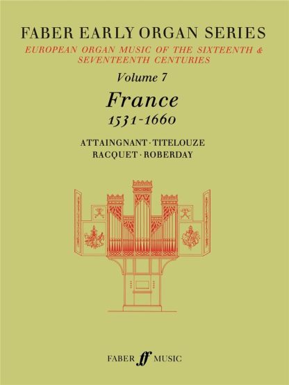 Faber Early Organ Series 07: France 1531-1660