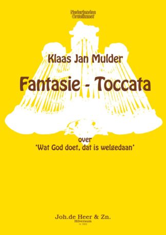 Fantasie-Toccata "Wat God Doet Dat Is Wel Gedaan"
