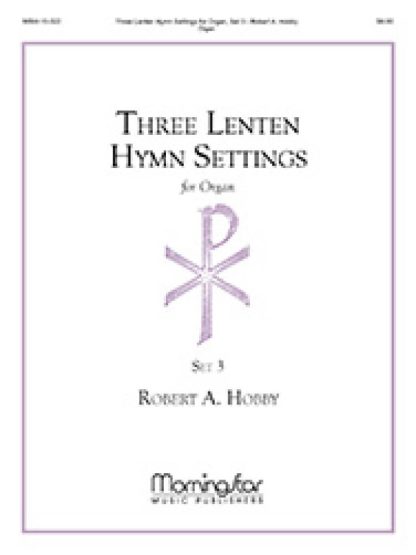 Three Lenten Hymn Settings for Organ, Set 3