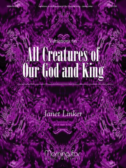 Variations on All Creatures of Our God and King