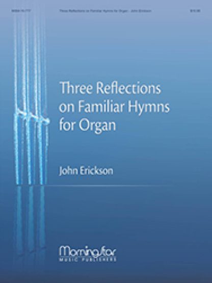 Three Reflections on Familiar Hymns for Organ