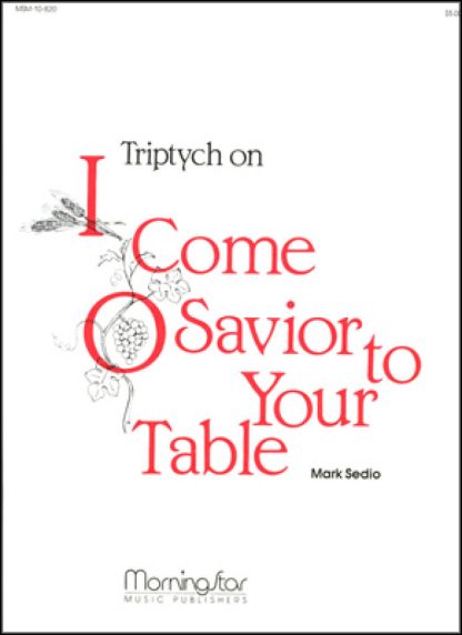 Triptych on I Come, O Savior, to Thy Table