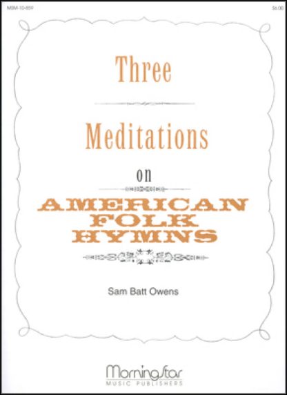 Three Meditations on American Folk Hymns