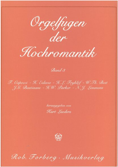 Orgelfugen de Hochromantik Vol 3