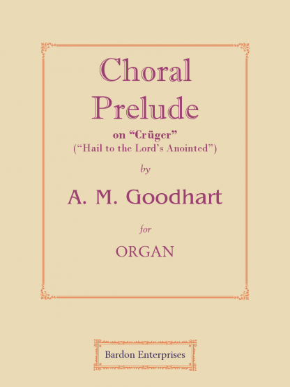 Choral Prelude on “Crüger” (“Hail to the Lord’s Anointed”)