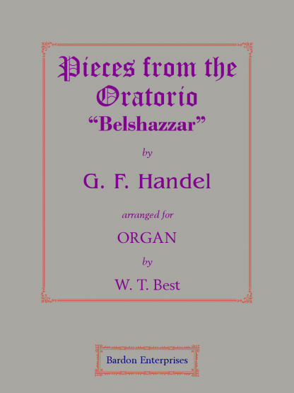 Pieces from the Oratorio “Belshazzar” (arr. by W. T. Best)