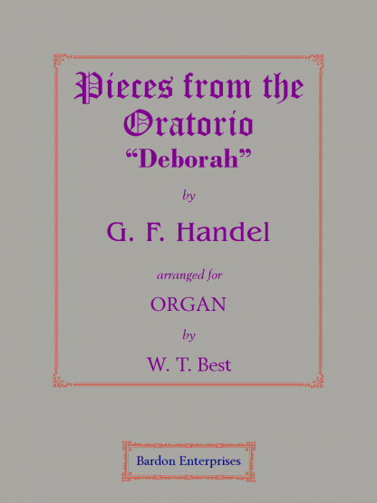 Pieces from the Oratorio “Deborah” (arr. by W. T. Best)