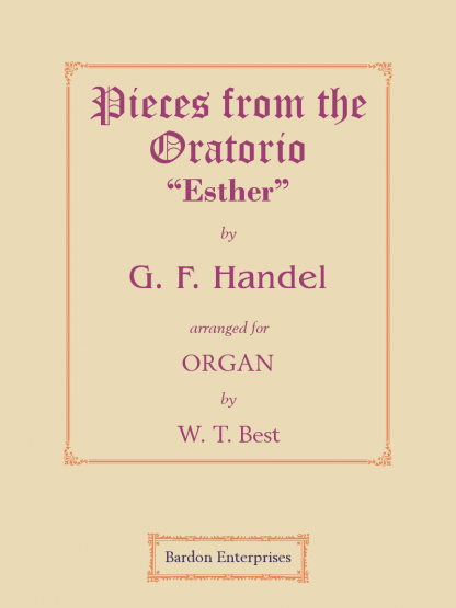 Pieces from the Oratorio “Esther” (arr. by W. T. Best)