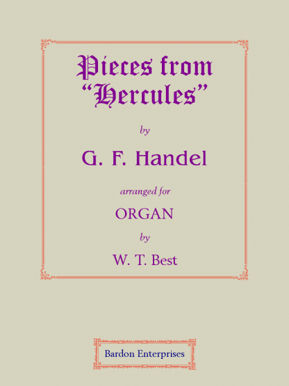 Pieces from the Oratorio “Hercules” (arr. by W. T. Best)