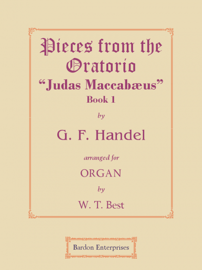 Pieces from the Oratorio “Judas Maccabæus” Book 1