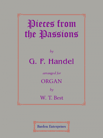 Pieces form “The Passion of St. John” and “The Passion of Christ” (arr. by W. T. Best)