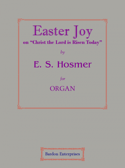 Easter Joy (on “Christ the Lord is Risen Today”)