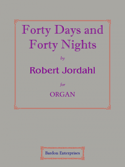 Forty Days and Forty Night - Lenten Organ Improvisations