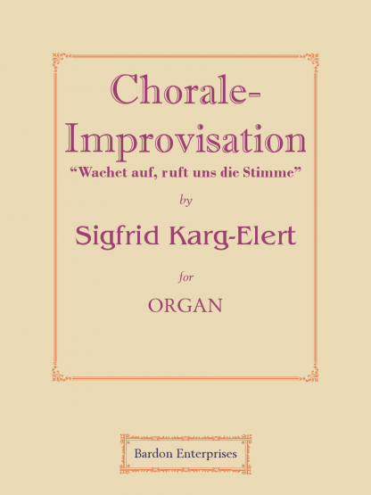 Choral-improvisation - “Wachtet auf, ruft uns die Stimme” (Op 65/33)