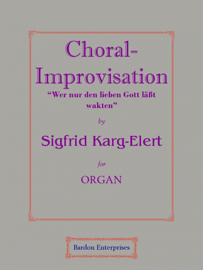 Choral-improvisation - “Wer nur den lieben Gott läßt walten” (Op. 65/62 & Op. 65/63)