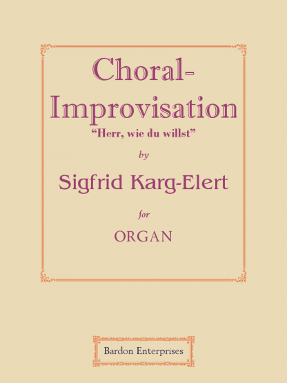 Choral-improvisation - “Herr, wie du willst” (Op 65/36)