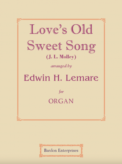 Love’s Old Sweet Song (J. L. Molloy) (arr. by)