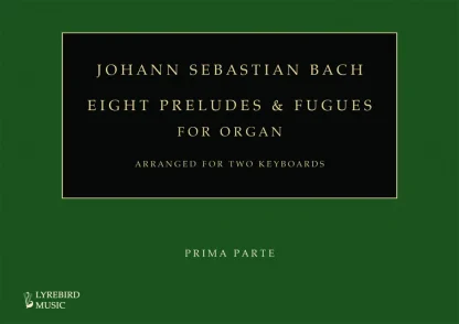 Eight Preludes and Fugues arranged for two keyboards