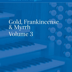 Gold, Frankincense & Myrrh: Volume 3