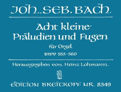 Eight Kleine Praludien und Fugen