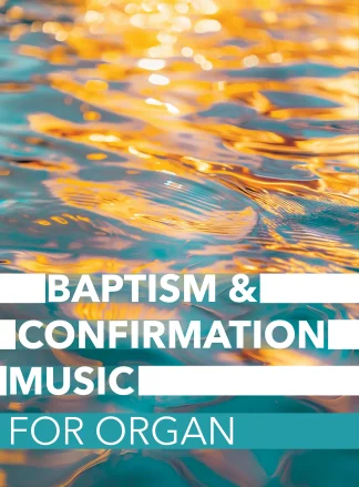 Baptism & Confirmation Music for organ