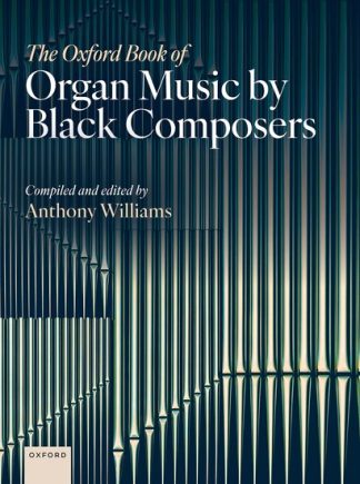 The Oxford Book of Organ Music by Black Composers