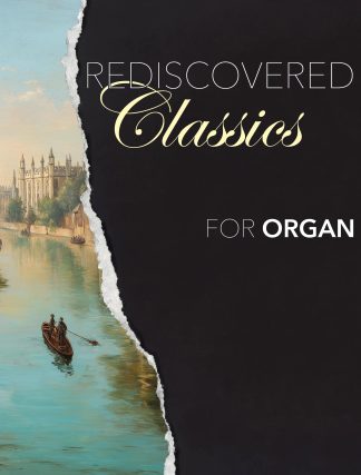 Rediscovered Classics for Organ