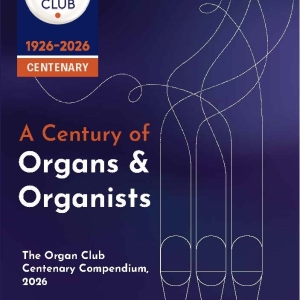 A Century of Organs & Organists