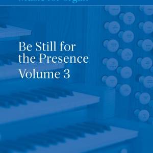 Be Still for the Presence: Volume 3