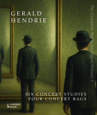 Complete Works of Gerald Hendrie: Vol 03 Six Concert Studies & Four Concert Rags (Hardback)