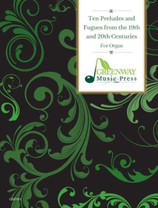 Ten Preludes and Fugues from the 19th and 20th Centuries